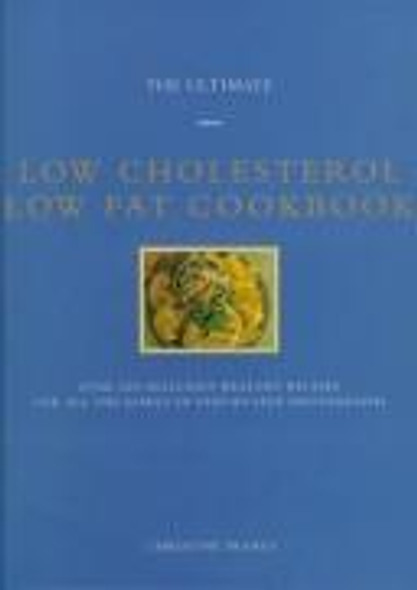 The Ultimate Low Cholesterol Low Fat Cookbook (The Ultimate Series) front cover by Christine France, ISBN: 0765108550