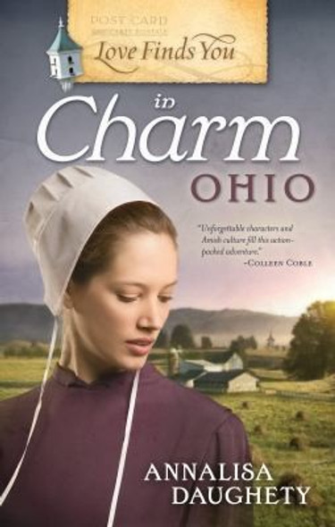 Love Finds You in Charm, Ohio front cover by Annalisa Daughety, ISBN: 1935416170
