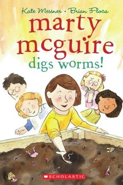 Marty Mcguire Digs Worms! front cover by Kate Messner, ISBN: 0545142474