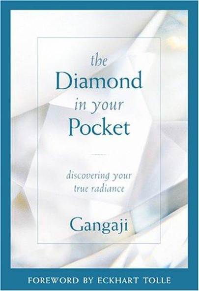 The Diamond in Your Pocket: Discovering Your True Radiance front cover by Gangaji,Eckhart Tolle, ISBN: 159179272X