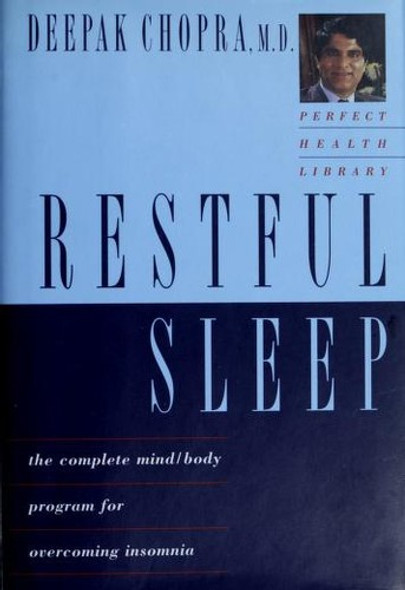 Restful Sleep: The Complete Mind-Body Program for Overcoming Insomnia front cover by Deepak Chopra M.D., ISBN: 0517599236