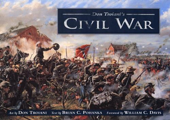 Don Troiani's Civil War front cover by Brian Pohanka,Don Troiani, ISBN: 0811727157