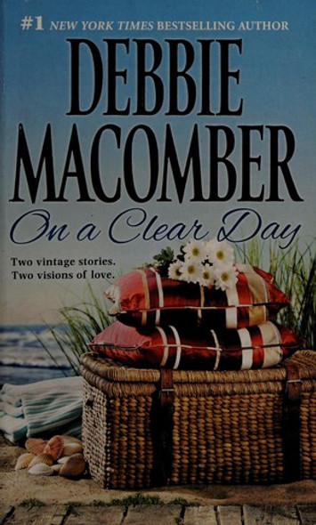 On a Clear Day: Starlight, Promise Me Forever front cover by Debbie Macomber, ISBN: 0778316246