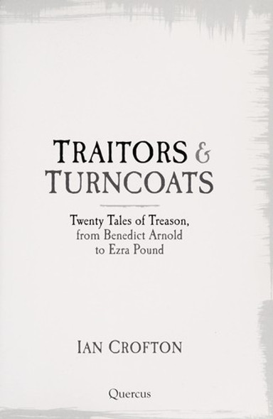 Traitors and Turncoats front cover by Ian Crofton, ISBN: 1848660111