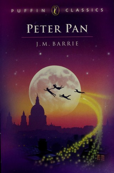 Peter Pan (Puffin Classics) front cover by J. M. Barrie, ISBN: 0140366741