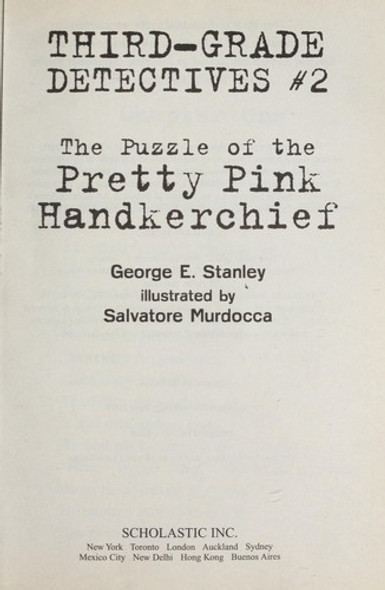 The Puzzle of the Pretty Pink Handkerchief 2 Third-Grade Detectives front cover by George E. Stanley, ISBN: 0439412897