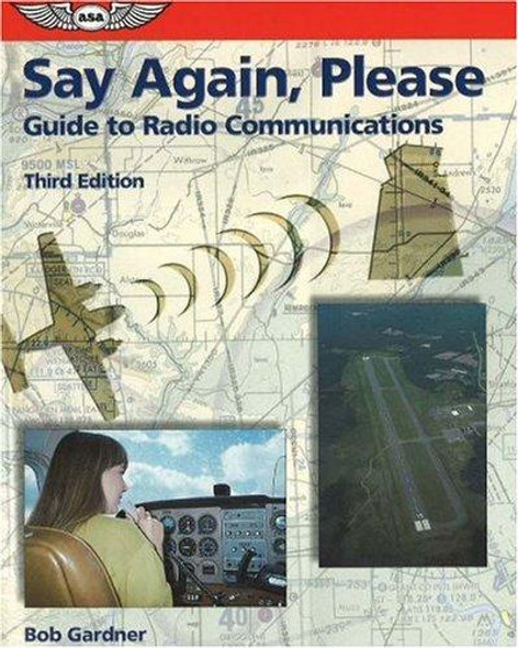 Say Again, Please: Guide to Radio Communications (Focus Series) front cover by Bob Gardner, ISBN: 1560275731