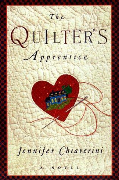 The Quilter's Apprentice 1 Elm Creek Quilts front cover by Jennifer Chiaverini, ISBN: 0684849720