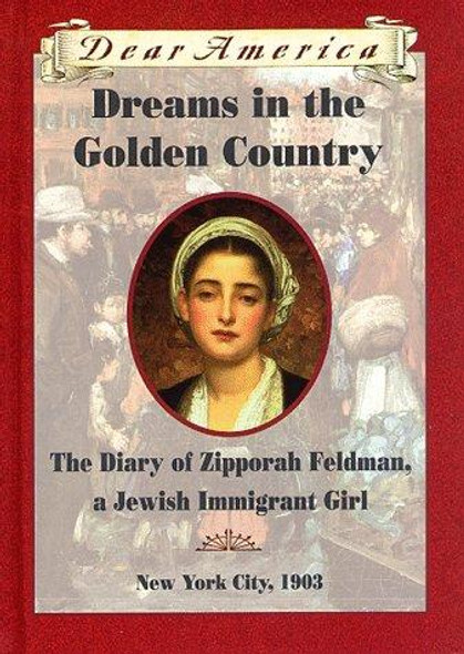 Dreams In the Golden Country: the Diary of Zipporah Feldman, a Jewish Immigrant Girl front cover by Kathryn Lasky, ISBN: 0590029738