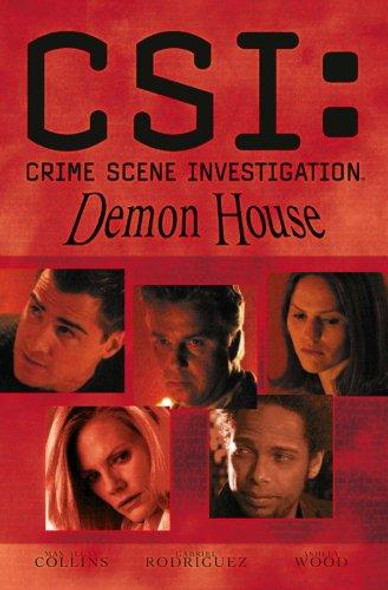 CSI: Demon House (CSI: Crime Scene Investigation) front cover by Max Allan Collins, Gabriel Rodriguez, Ashley Wood, ISBN: 1600101704