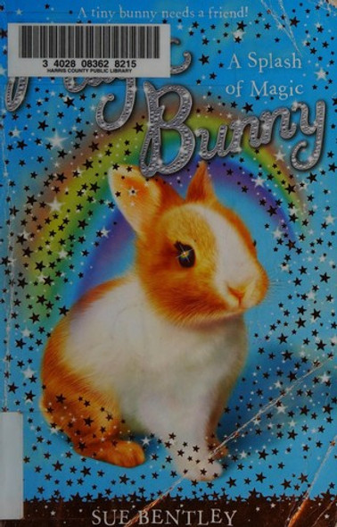 A Splash of Magic 3 Magic Bunny front cover by Sue Bentley, ISBN: 0448467291