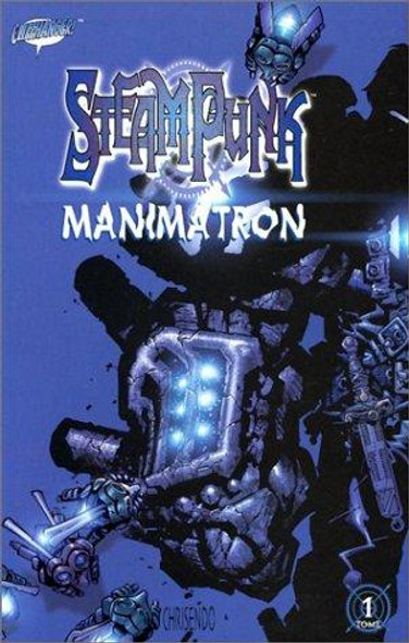 Steam Punk: Manimatron front cover by Joe Kelly, ISBN: 1563897628