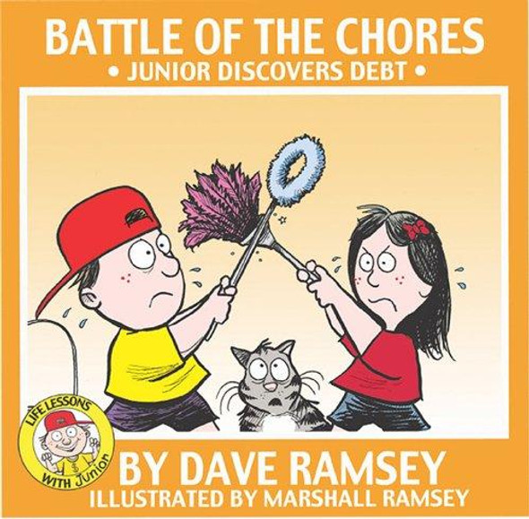 Battle of the Chores: Junior Discovers Debt (Life Lessons with Junior) front cover by Dave Ramsey, ISBN: 0976963019