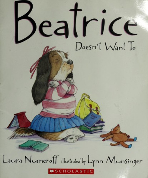 Beatrice Doesn't Want to front cover by Laura Joffe Numeroff, ISBN: 0439796075