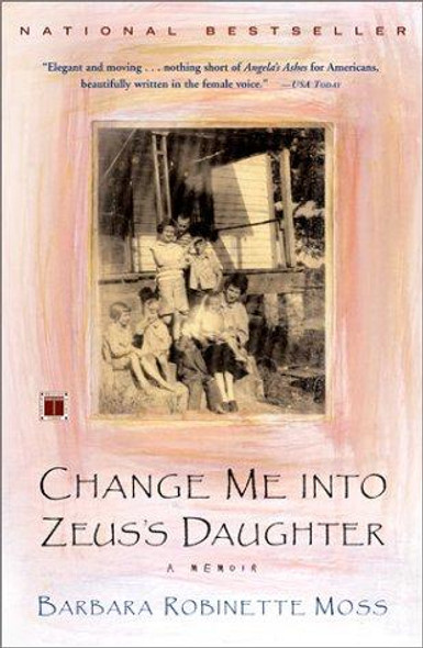 Change Me into Zeus's Daughter: A Memoir front cover by Barbara Robinette Moss, ISBN: 0743202198