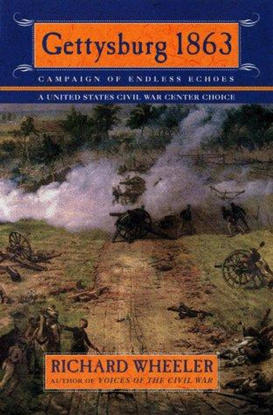 Gettysburg 1863: Campaign of Endless Echoes front cover by Richard S. Wheeler, ISBN: 0452281393