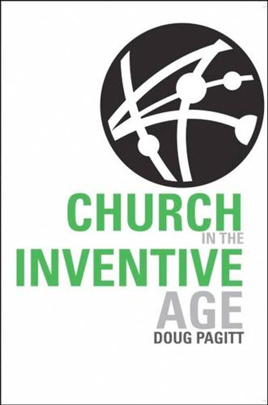 Church in the Inventive Age (Christianity Now) front cover by Doug Pagitt, ISBN: 1451400853