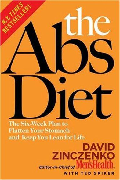 The Abs Diet: the Six-Week Plan to Flatten Your Stomach and Keep You Lean for Life front cover by David Zinczenko, Ted Spiker, ISBN: 1594862168