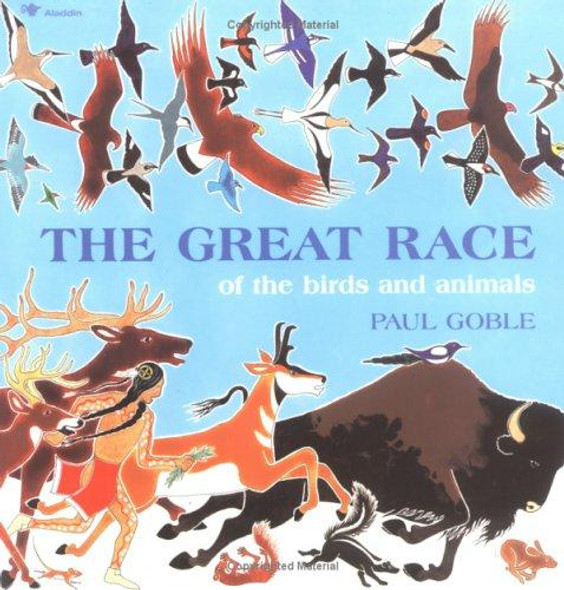 The Great Race of the Birds and Animals front cover by Paul Goble, ISBN: 0689714521