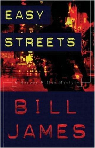 Easy Streets: A Harpur & Iles Mystery (Harpur & Iles Mysteries, 21) front cover by Bill James, ISBN: 0881507040