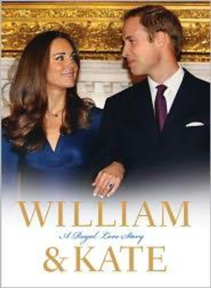 William & Kate: A Royal Love Story front cover by James Clench, ISBN: 1402787847