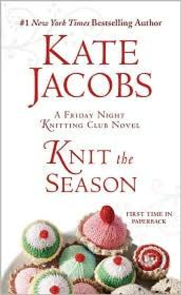 Knit the Season: A Friday Night Knitting Club Novel front cover by Kate Jacobs, ISBN: 0425236765