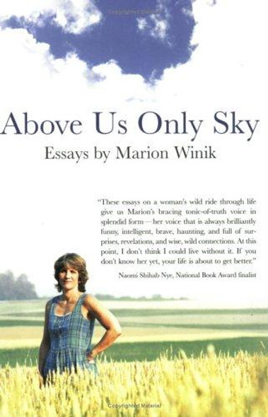 Above Us Only Sky: Essays front cover by Marion Winik, ISBN: 1580051448
