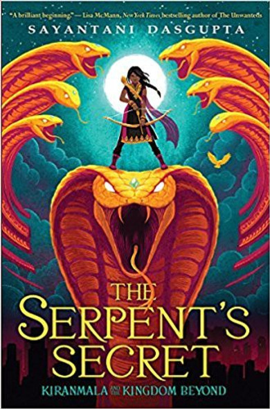 The Serpent's Secret 1 Kiranmala and the Kingdom Beyond  front cover by Sayantani DasGupta, ISBN: 1338277146