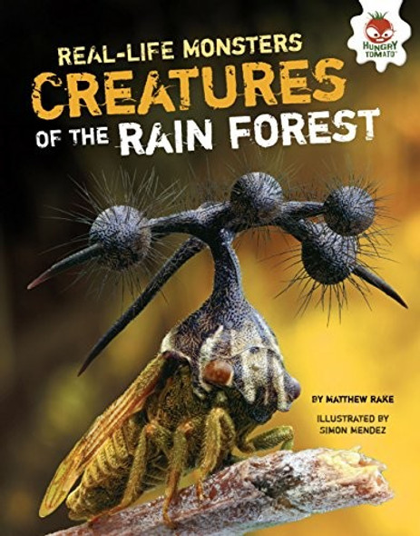 Creatures of the Rain Forest (Real-Life Monsters) front cover by Matthew Rake, ISBN: 1467763632