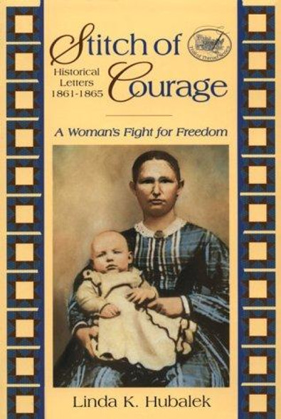 Stitch of Courage: A Woman's Fight for Freedom (Book 3 in the Trail of Thread book series) front cover by Linda K. Hubalek, ISBN: 1886652082