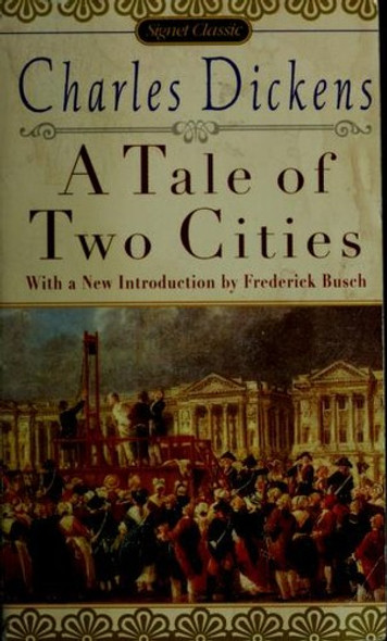 A Tale of Two Cities front cover by Charles Dickens, ISBN: 0451526562