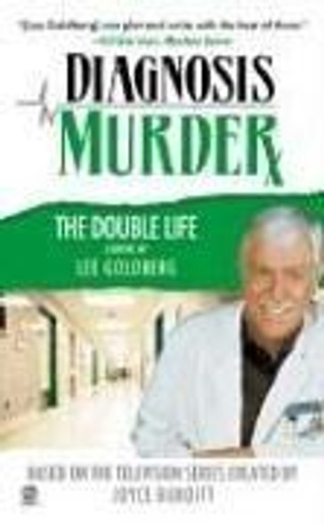 Diagnosis Murder #7: The Double Life front cover by Lee Goldberg, ISBN: 0451219856