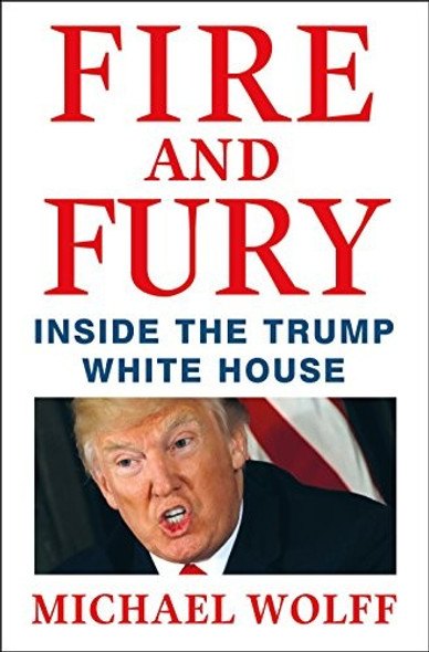 Fire and Fury: Inside the Trump White House front cover by Michael Wolff, ISBN: 1250158060