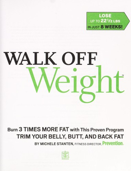 Walk Off Weight Burn 3 Times More Fat, with This Proven Program Trim Your Belly, Butt, and Back Fat front cover by Michele Stanten, ISBN: 1605295647