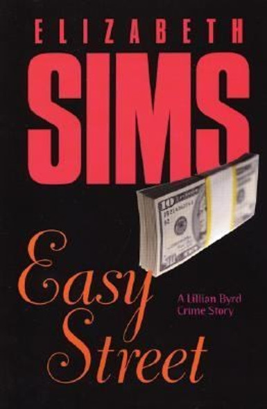 Easy Street: A Lillian Byrd Crime Story front cover by Elizabeth Sims, ISBN: 1555839266