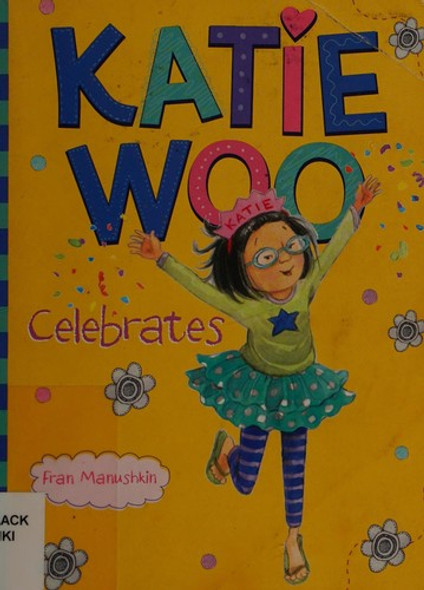 Katie Woo Celebrates front cover by Fran Manushkin, ISBN: 140488100X