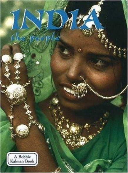 India the People (Lands, Peoples, and Cultures) front cover by Bobbie Kalman, ISBN: 0778797503