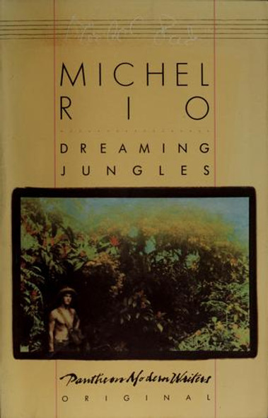 Dreaming Jungles (English and French Edition) front cover by Michel Rio, ISBN: 0394750357