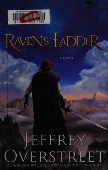 Raven's Ladder: A Novel (The Auralia Thread) front cover by Jeffrey Overstreet, ISBN: 1400074673