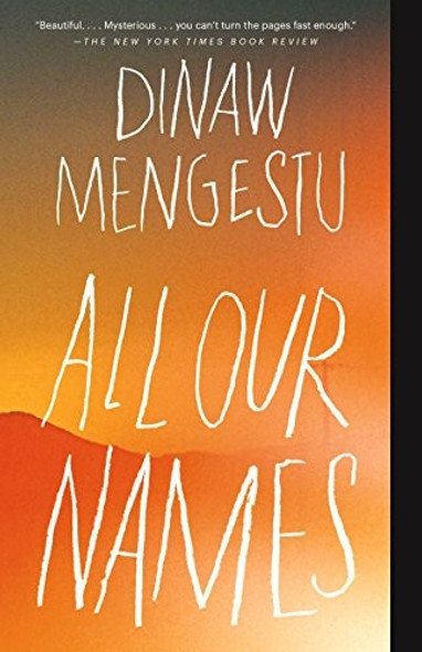 All Our Names front cover by Dinaw Mengestu, ISBN: 0345805666