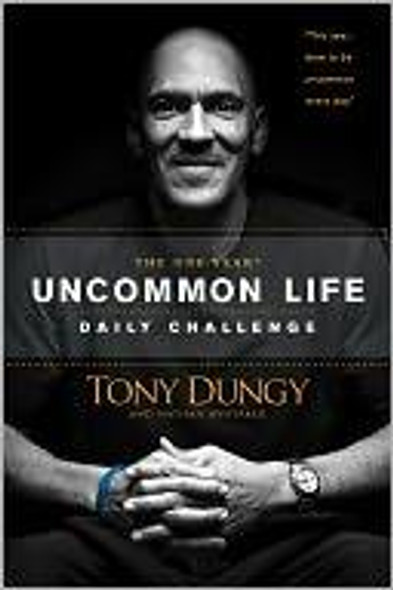 The One Year Uncommon Life Daily Challenge front cover by Tony Dungy,Nathan Whitaker, ISBN: 1414348282