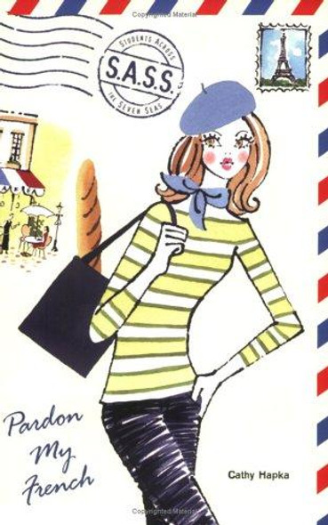 Pardon My French (S.A.S.S.) front cover by Catherine Hapka, ISBN: 0142404594