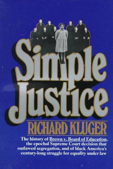 Simple Justice front cover by Richard Kluger, ISBN: 0394722558