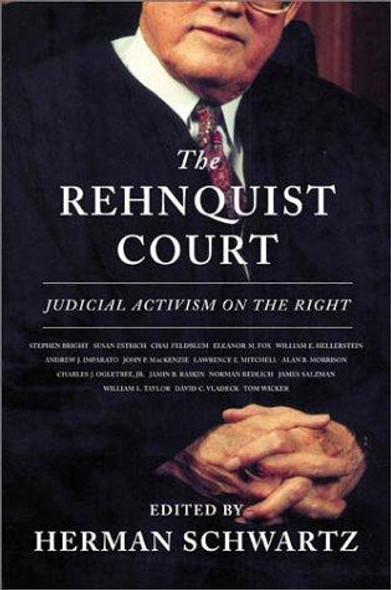 The Rehnquist Court: Judicial Activism on the Right front cover by Herman Schwartz, ISBN: 0809080745