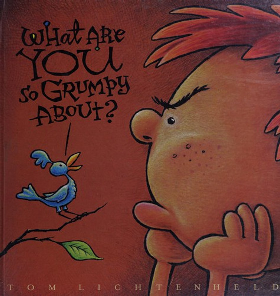 What Are You so Grumpy About front cover by Tom Lichtenheld, ISBN: 0316018511