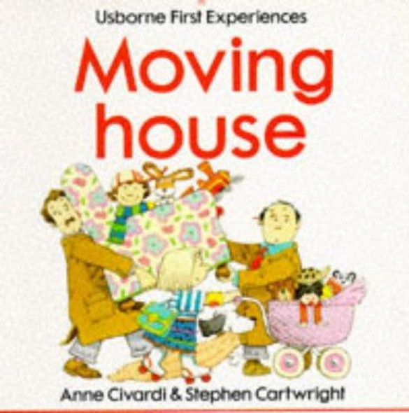 Moving House (Usborne First Experience) front cover by Anne Civardi, ISBN: 0746012810