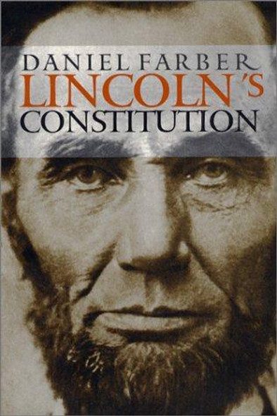 Lincoln's Constitution front cover by Daniel A. Farber, ISBN: 0226237931
