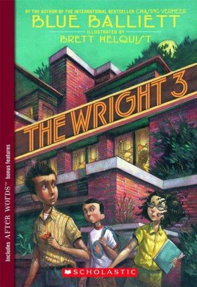 The Wright 3 front cover by Blue Balliett, ISBN: 0439693683
