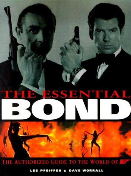 The Essential Bond: The Authorized Guide to the World of 007 front cover by Lee Pfeiffer,Dave Worrall, ISBN: 0061075906