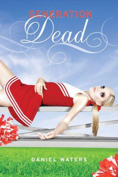 Generation Dead front cover by Daniel Waters, ISBN: 1423109228